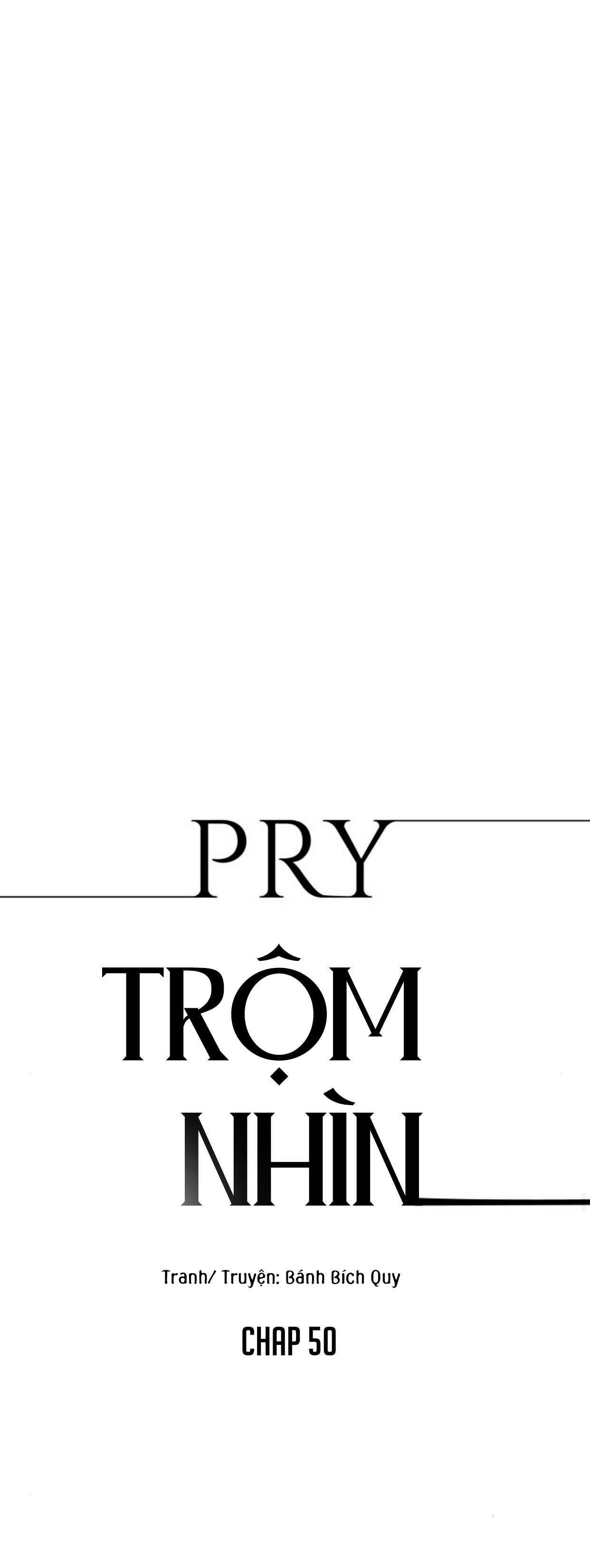 Đọc truyện PRY (Trộm Nhìn) -END - Chapter 50