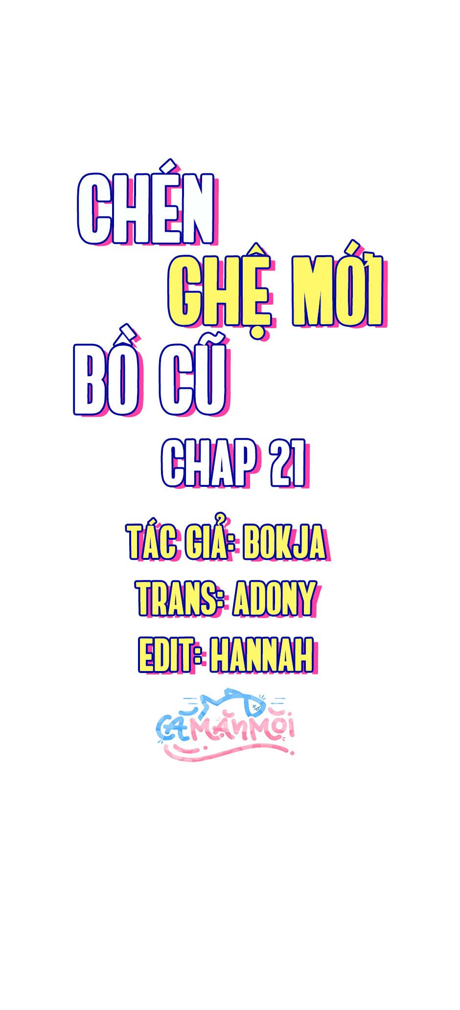Đọc truyện Chén Ghệ Mới Bồ Cũ - Chapter 21