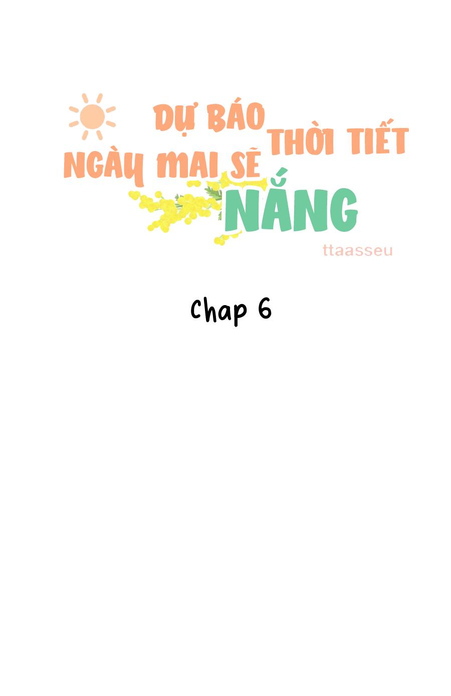 Đọc truyện Dự Báo Thời Tiết Ngày Mai Sẽ Nắng - Chapter 6