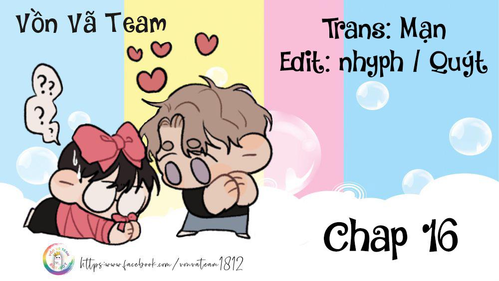 Đọc truyện (END) Viên Tiên Sinh Luôn Không Vui - Chapter 16