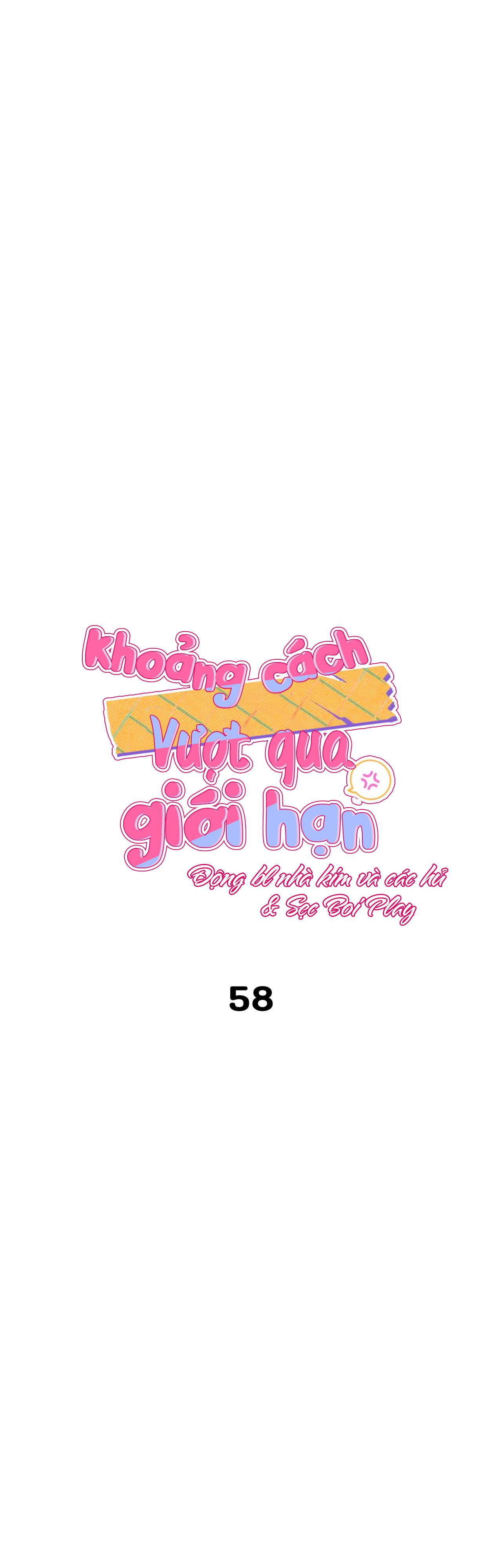Đọc truyện KHOẢNG CÁCH VƯỢT QUA GIỚI HẠN - Chapter 58