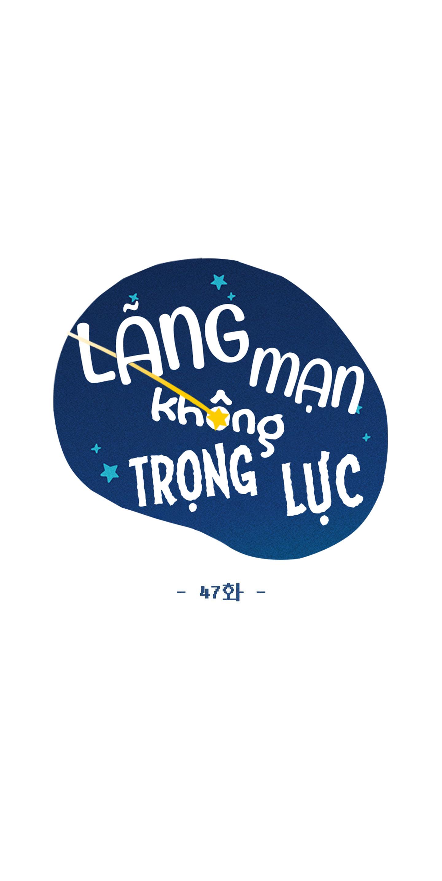 Đọc truyện LÃNG MẠN KHÔNG TRỌNG LỰC - Chapter 47