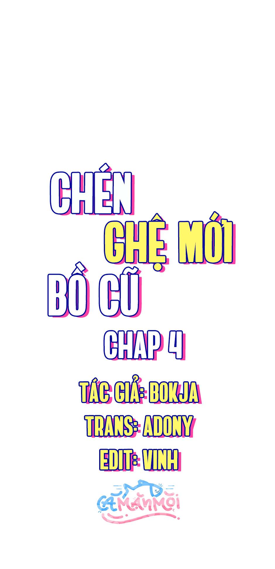 Đọc truyện Chén Ghệ Mới Bồ Cũ - Chapter 4