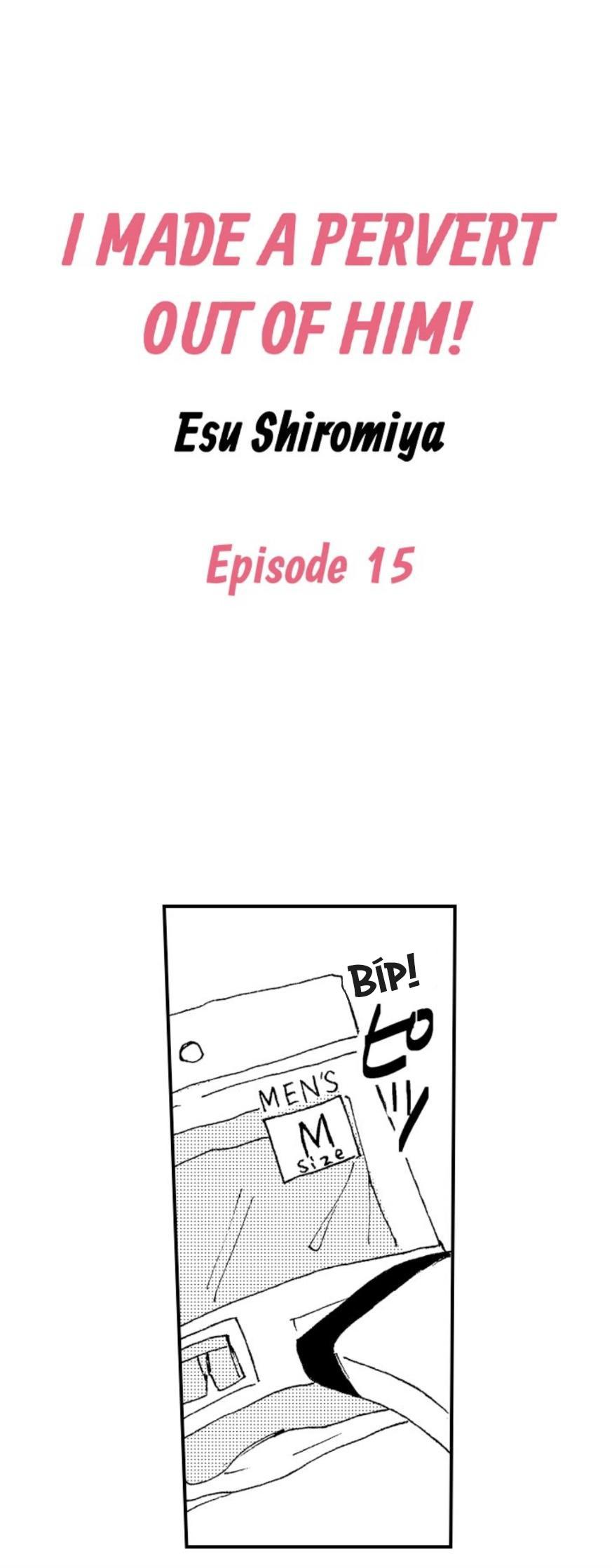 Đọc truyện Tôi đã khiến anh ấy lộ rõ bản chất là một kẻ biến thái - Chapter 15