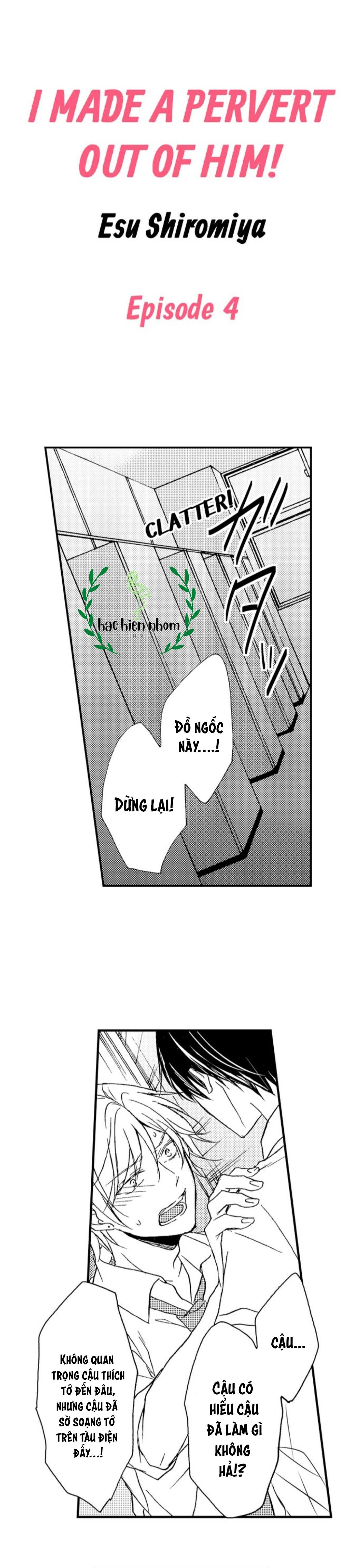 Đọc truyện Tôi đã khiến anh ấy lộ rõ bản chất là một kẻ biến thái - Chapter 4