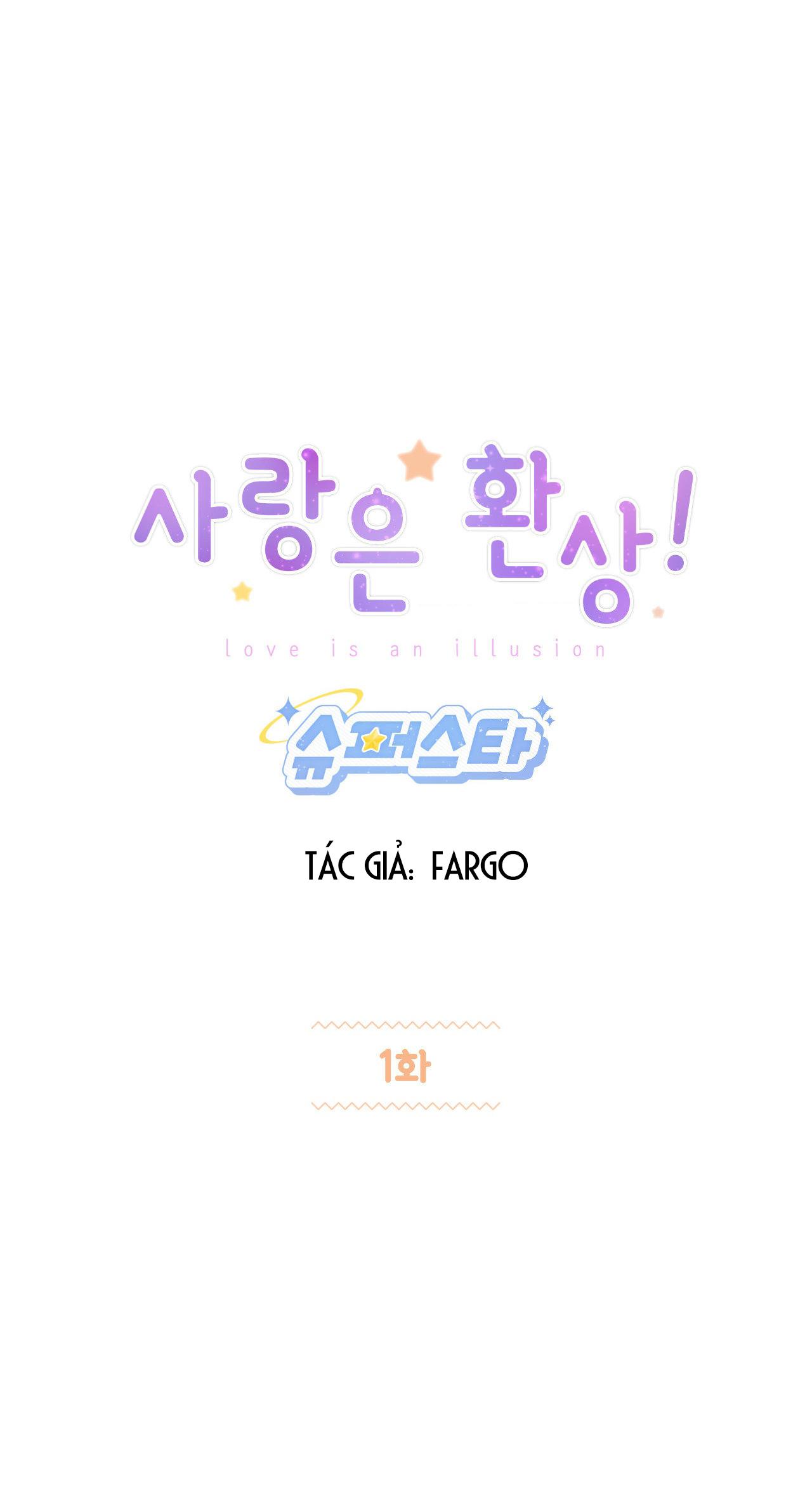 Đọc truyện Love is an illusion! Superstar - Chapter 1