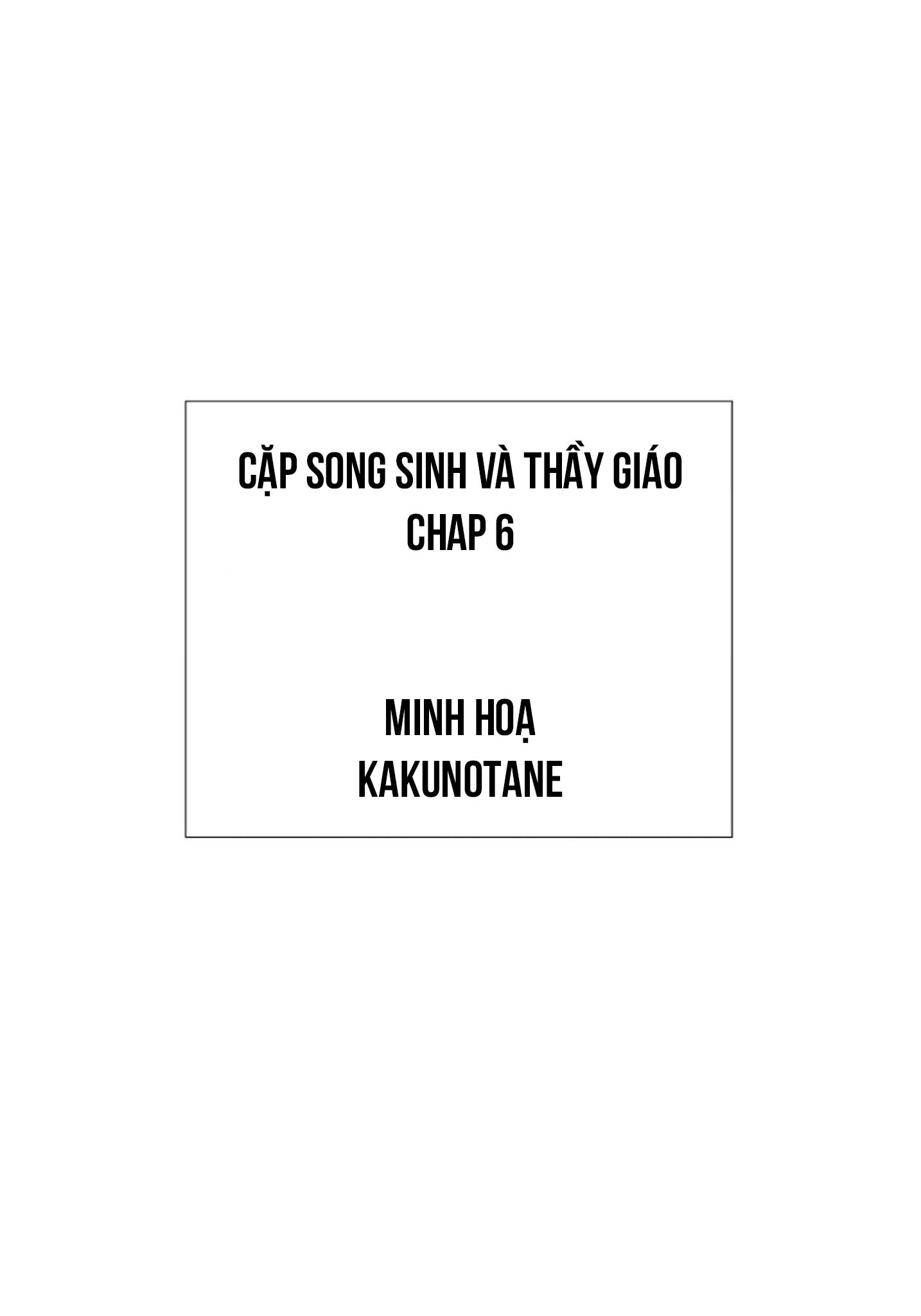 Đọc truyện CẶP SONG SINH VÀ THẦY GIÁO - Chapter 6