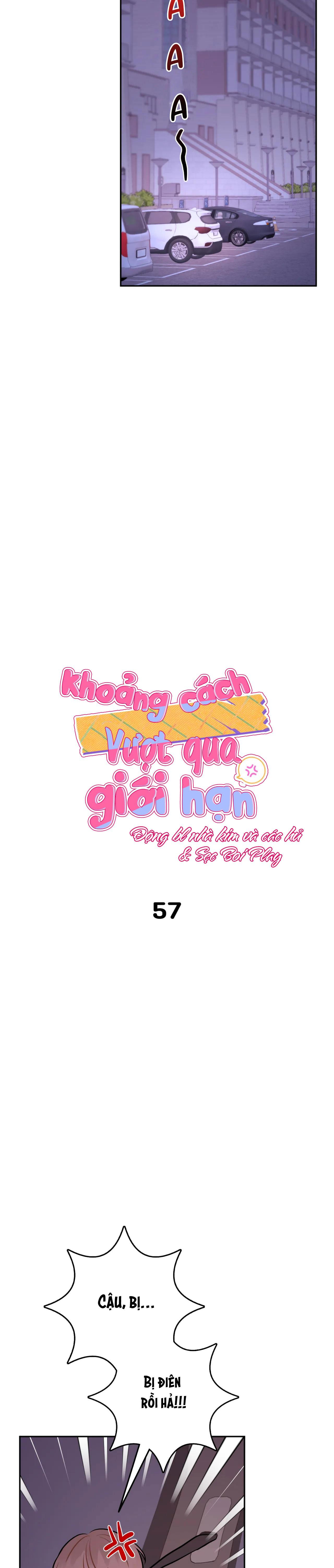 Đọc truyện KHOẢNG CÁCH VƯỢT QUA GIỚI HẠN - Chapter 57