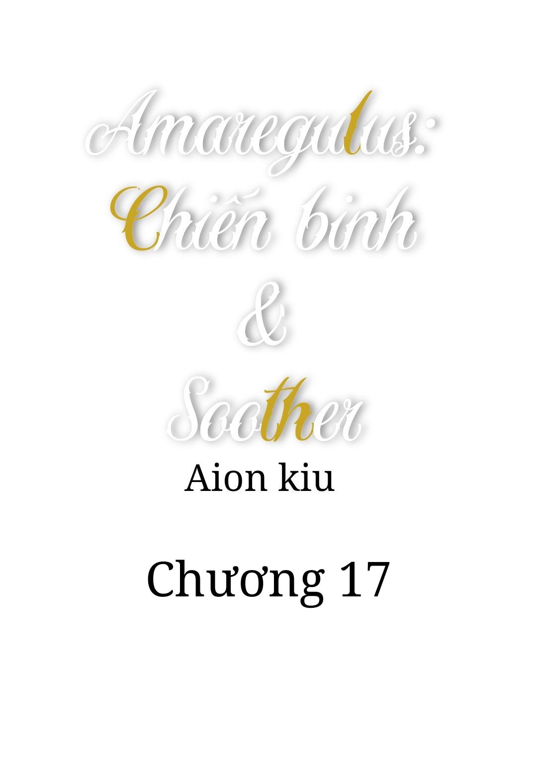 Đọc truyện Amaregulus: Chiến binh & Soother - Chapter 17