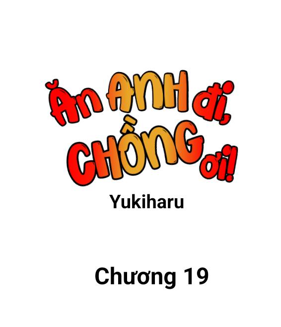 Đọc truyện Ăn anh đi, chồng ơi! - Chapter 19