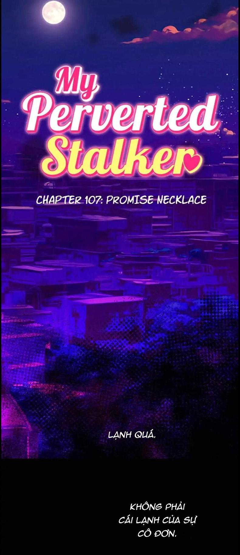 Đọc truyện Kẻ Theo Dõi Biến Thái Của Tôi - Chapter 107