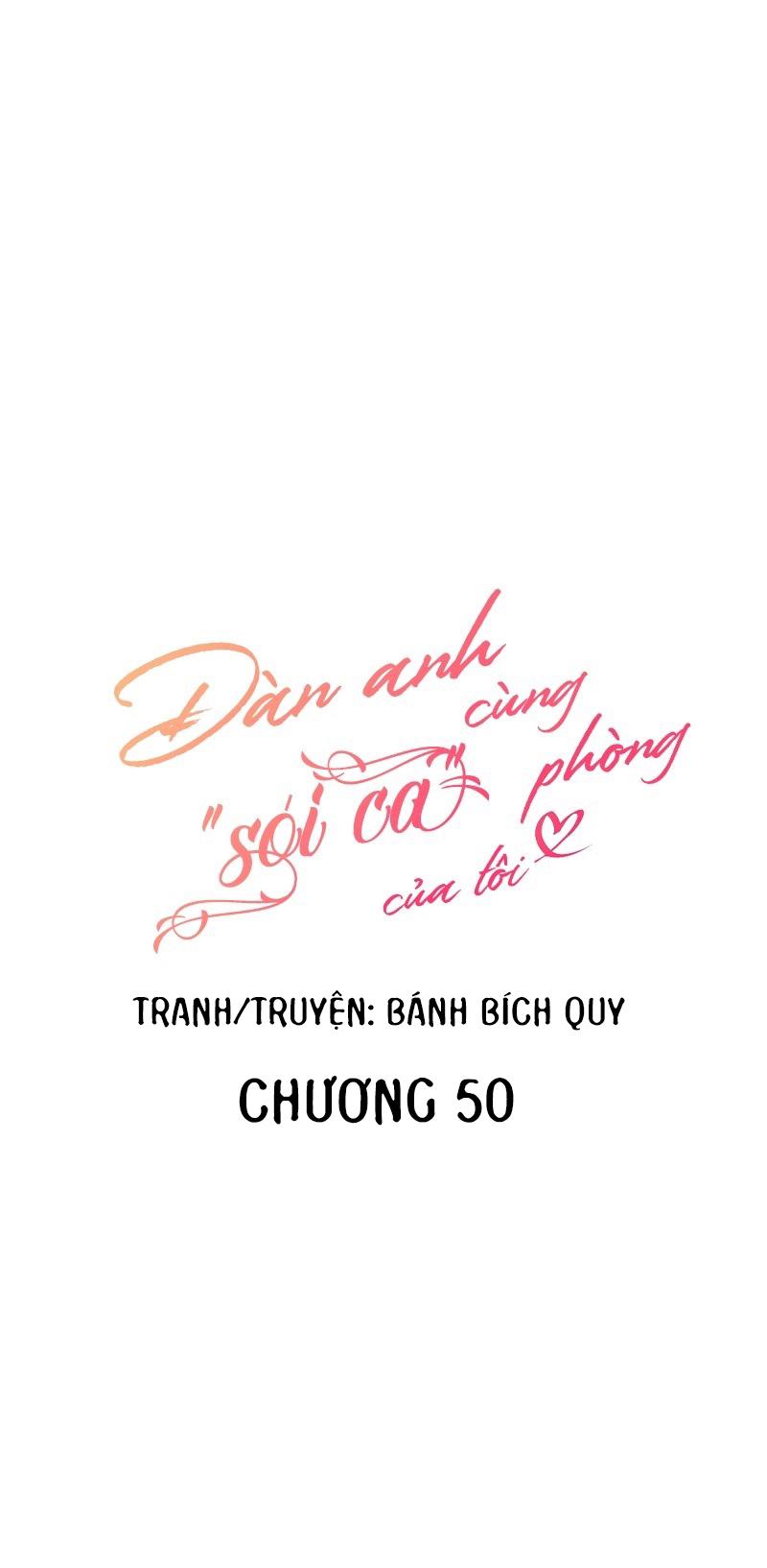 Đọc truyện (END) Đàn Anh Sói Ca Cùng Phòng Của Tôi - Chapter 50