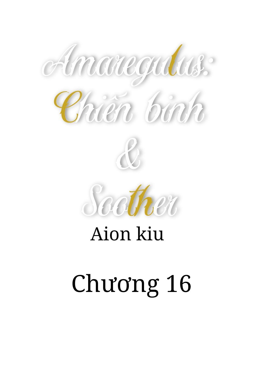 Đọc truyện Amaregulus: Chiến binh & Soother - Chapter 16