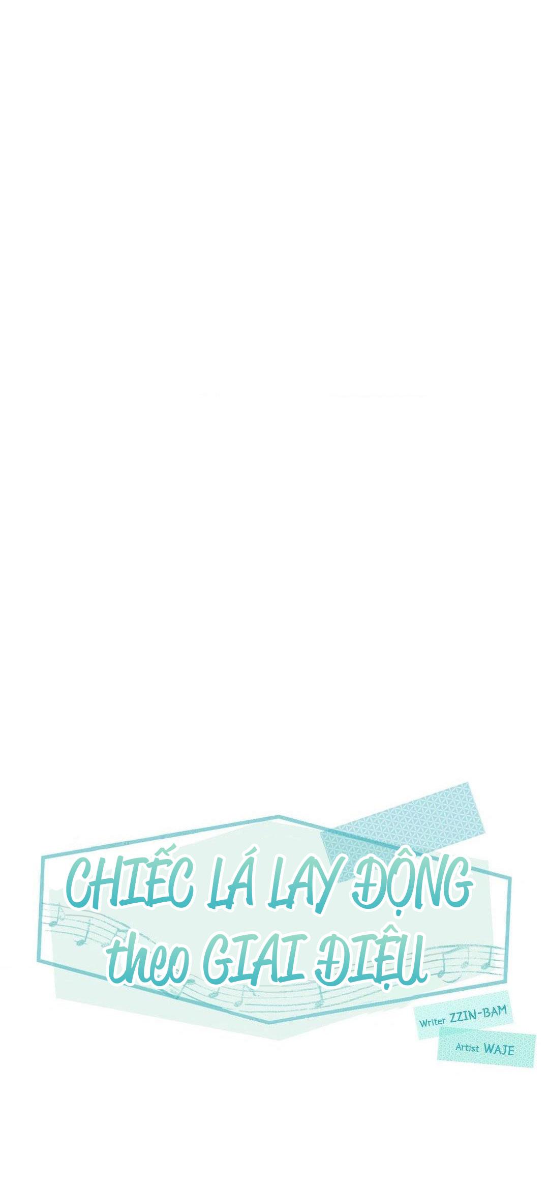 Đọc truyện Chiếc Lá Lay Động Theo Giai Điệu - Chapter 7