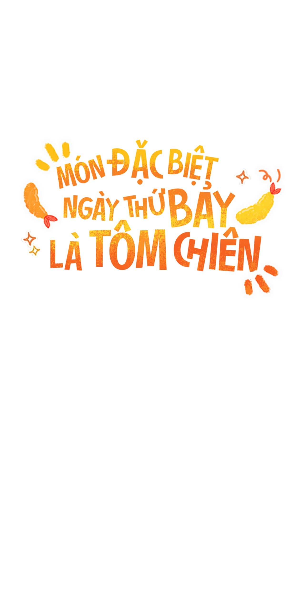 Đọc truyện MÓN ĐẶC BIỆT NGÀY THỨ BẢY LÀ TÔM CHIÊN - Chapter 5