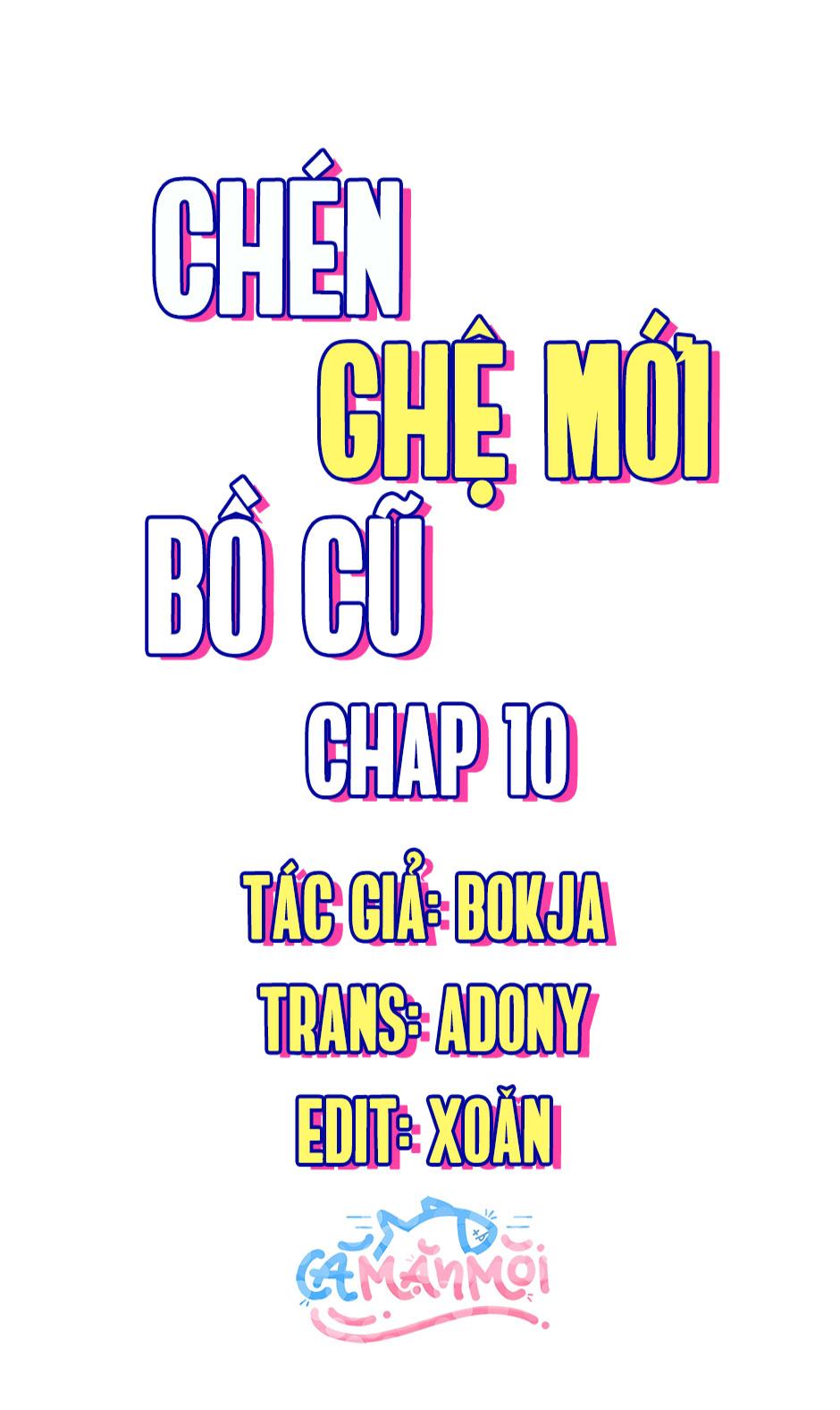 Đọc truyện Chén Ghệ Mới Bồ Cũ - Chapter 10