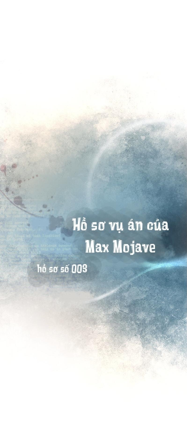Đọc truyện Hồ Sơ Vụ Án Của Max Mojave - Chapter 3