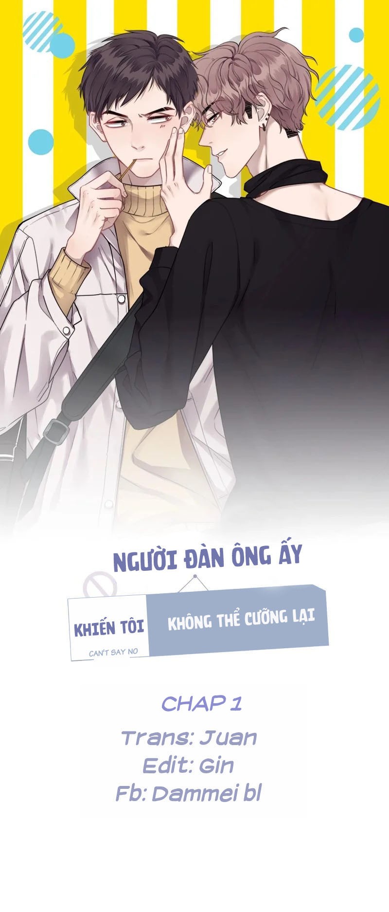 Đọc truyện NGƯỜI ĐÀN ÔNG ẤY KHIẾN TÔI KHÔNG THỂ CƯỠNG LẠI - Chapter 1